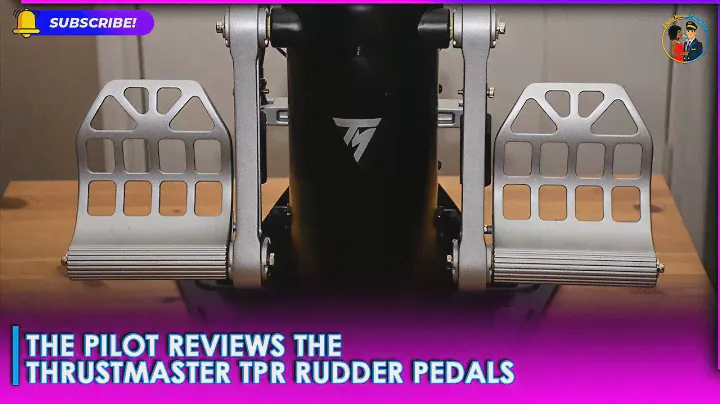 The Pilot Reviews The Thrustmaster TPR Rudder Pedals
