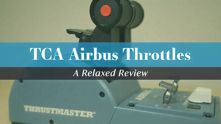 Thrustmaster TCA Airbus Throttle Quadrant Review
